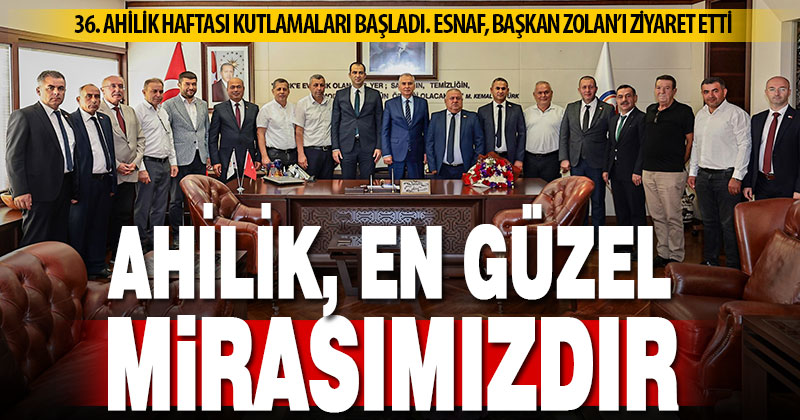 Esnaf ve Sanatkarlar Odaları’ndan Başkan Zolan’a ziyaret