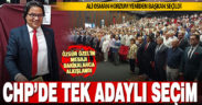 CHP’de tek adaylı kongrede Ali Osman Horzum, yeniden başkan seçildi