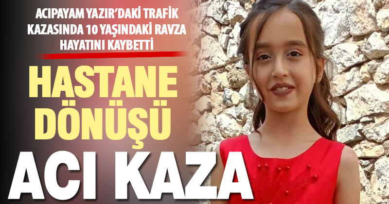 Hastaneden dönen baba-kız kaza yaptı, hasta çocuk hayatını kaybetti