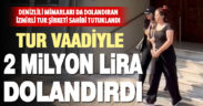 Denizlili mimarlar dahil 173 kişiyi mağdur eden tur şirketi sahibi tutuklandı