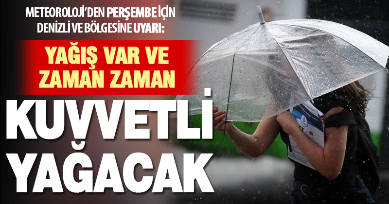 Denizli Perşembe öğleden sonrayı yağışlı geçirecek