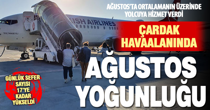 Çardak Havaalanı, Ağustosta ortalamanın üzerine çıktı: 40 bin yolcuya hizmet verdi