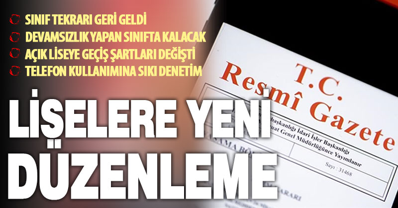 Liselerde sınıf tekrarı, devamsızlık ve açık öğretime geçişlere ilişkin düzenleme Resmi Gazetede