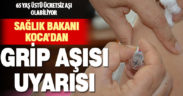 Sağlık Bakanı Koca’dan “grip aşısı” uyarısı