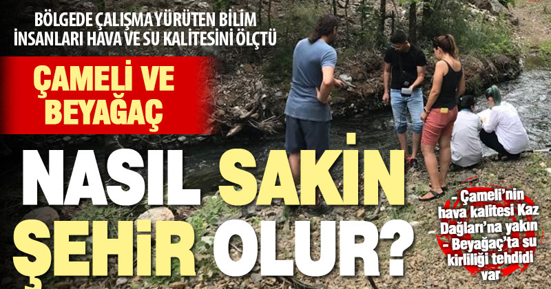 Doğallığı ile dikkat çeken Beyağaç ve Çameli, “Sakin şehir” olabilir mi?