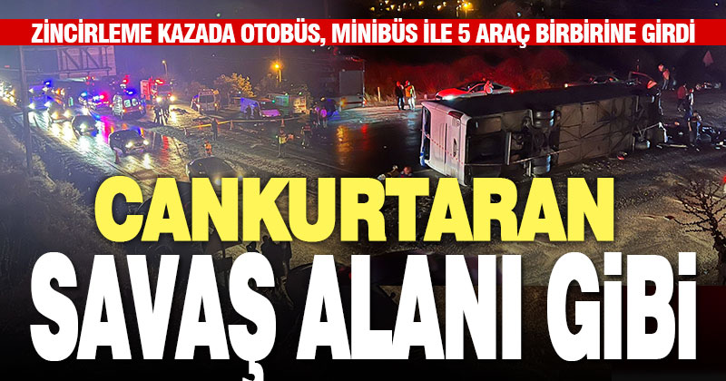 Cankurtaran’da otobüs, minibüs ve çok sayıda araç zincirleme kazaya karıştı: 3 ölü, 50 yaralı