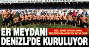Er meydanı Denizli’de kuruluyor