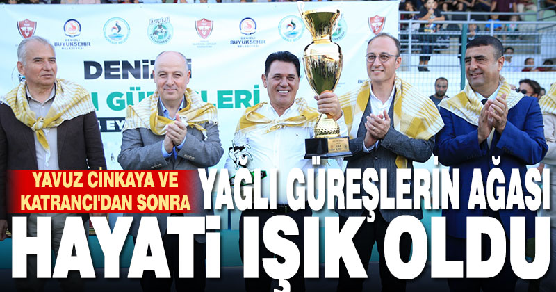 Cinkaya ve Katrancı’dan sonra Denizli yağlı güreşlerinin ağası Hayati Işık oldu