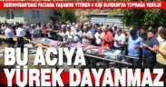 Serinhisar’daki kazada hayatını kaybeden aile Burdur’da toprağa verildi