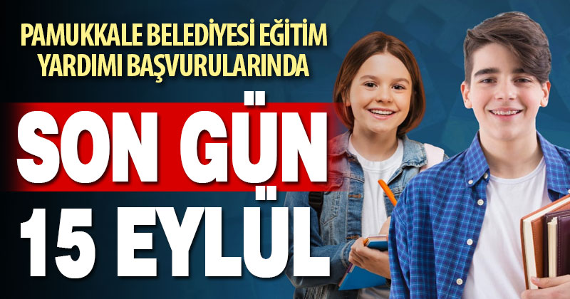 Pamukkale Belediyesi’nin eğitim yardımı başvurularında son gün 15 Eylül