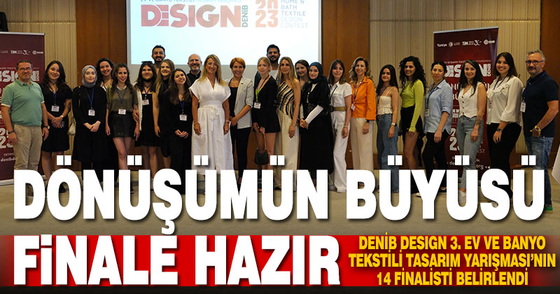 DENİB DESIGN 3. Ev ve Banyo Tekstili Tasarım Yarışması’nin finalistleri belirlendi