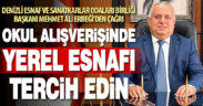 Mehmet Ali Erbeği’den çağrı: Okul alışverişinde yerel esnafı tercih edin