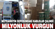 Milyonluk kablo hırsızlığı
