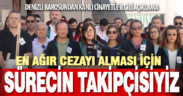Denizli Barosu’ndan Bodrum’da öldürülen eski Baro Başkanı için açıklama