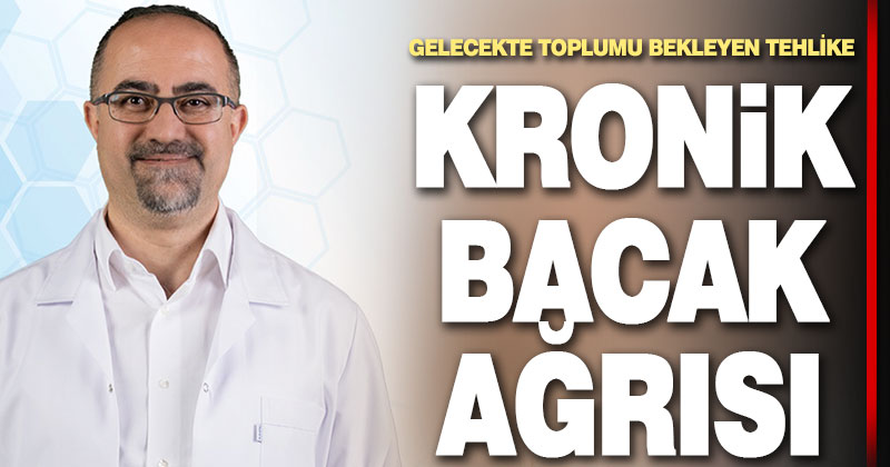 Gelecekte toplumu bekleyen tehlike: Kronik bacak ağrısı