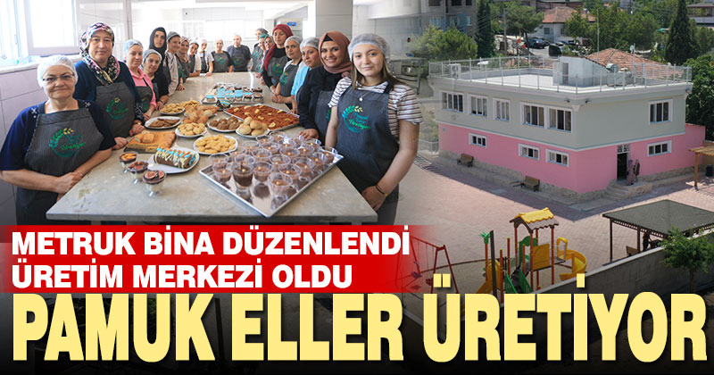 Pamukkale’de “pamuk eller” üretmeye başladı
