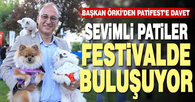Başkan Örki’den PATİFEST’e davet