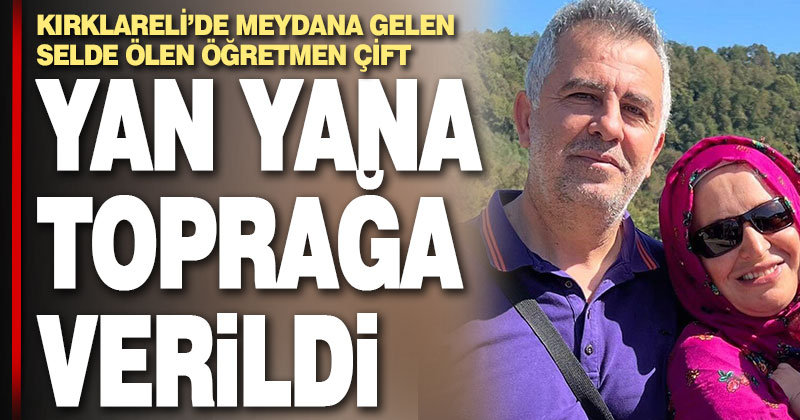Kırklareli’ndeki selde hayatını kaybeden öğretmen çift Denizli’de toprağa verildi