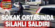 Denizli’de silahlı saldırıya uğrayan kadın yaralandı