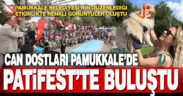 CAN DOSTLARI PAMUKKALE BELEDİYESİ PATİFEST 2023’TE BULUŞTU