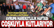 Avrupa Hareketlilik Haftası coşkuyla kutlanıyor