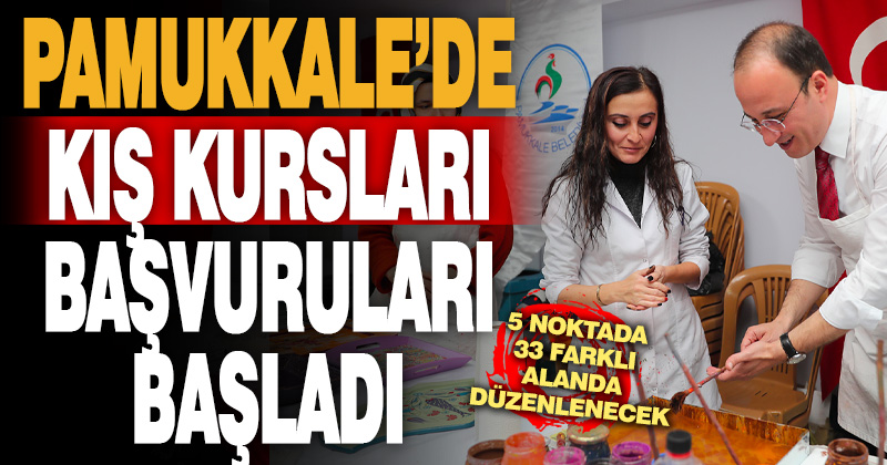 PAMUKKALE BELEDİYESİ KIŞ KURSLARINA BAŞVURULAR BAŞLADI