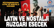 Latin ve nostalji rüzgarı esecek, unutulmaz şarkılar seslendirilecek