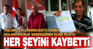 Oğlunu evlendirmek isteyen adamı, Özbek şebeke dolandırdı