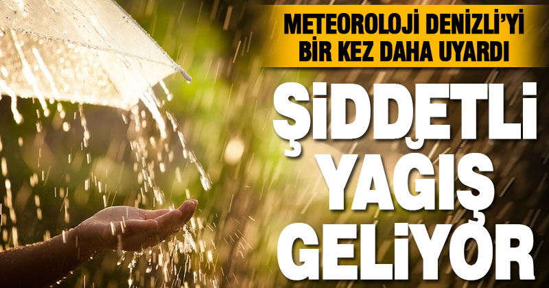 Denizli’ye şiddetli yağış uyarısı