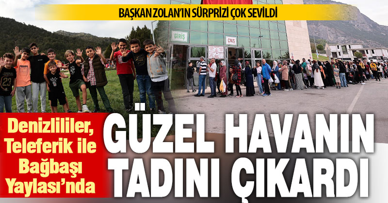 Başkan Zolan’ın 100. yıl hediyesine yoğun ilgi: Teleferik ve Bağbaşı Yaylası’na ziyaretçi akını