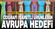 Denizli’nin coğrafi işaretli 14 ürünü AB’den de tescil alabilmek için yolculuğa başlıyor