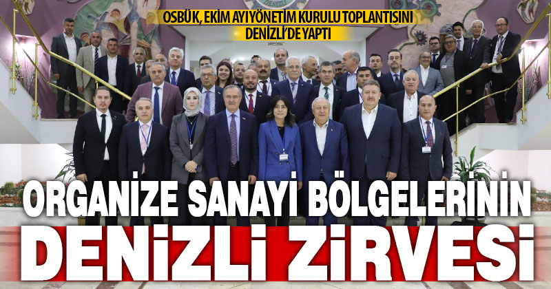 OSBÜK Yönetim Kurulu Ekim ayı toplantısını Denizli OSB ev sahipliğinde yaptı