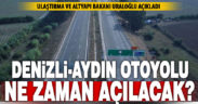 Ulaştırma ve Altyapı Bakanı Uraloğlu’ndan Denizli-Aydın otoyolu açıklaması