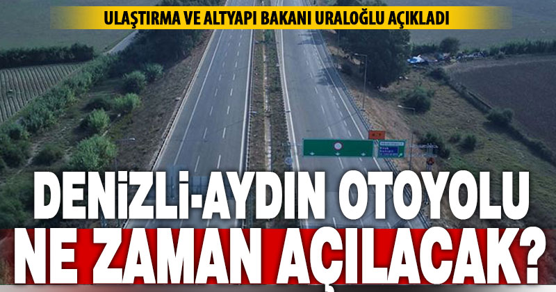 Ulaştırma ve Altyapı Bakanı Uraloğlu’ndan Denizli-Aydın otoyolu açıklaması