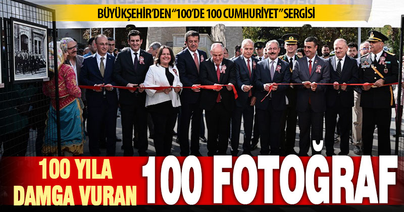 Büyükşehir’den “100’de 100 Cumhuriyet” sergisi
