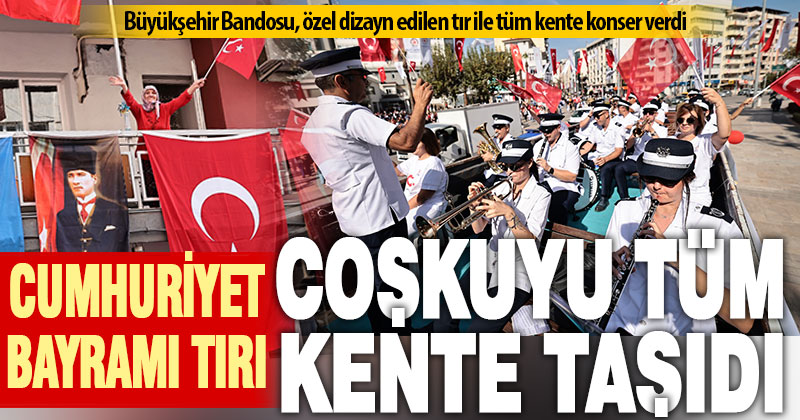 100. yıl coşkusu Cumhuriyet Bayramı tırı ile tüm kente yayıldı
