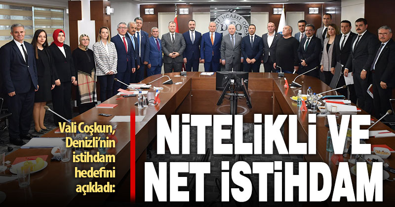 Vali Coşkun, İl İstihdam ve Mesleki Eğitim Kurulu’nda konuştu: Hedefimiz nitelikli ve net istihdam