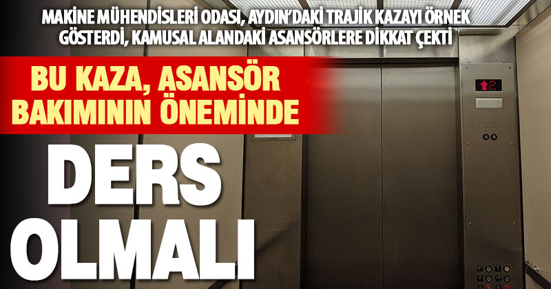 MMO Denizli Şube Başkanı İyiol: Asansörde bakımın önemi bir kez daha ortaya çıktı