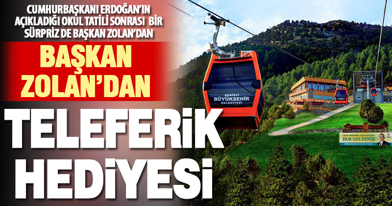 Başkan Zolan: Teleferik bugün ücretsiz
