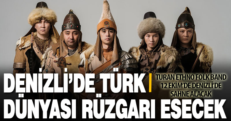 Turan Ethno Folk Band, 12 Ekim’de Denizli’de sahne alacak