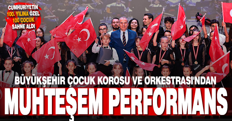 Büyükşehir Çocuk Korosu ve Orkestrası’ndan muhteşem performans