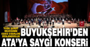 Büyükşehir’den “Cumhuriyetimizin 100. Yılında Ata’mıza Saygı” konseri
