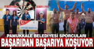 Pamukkale Belediyesi sporcuları başarıdan başarıya koşuyor