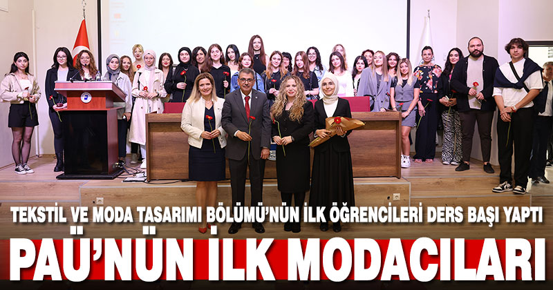 PAÜ’de Tekstil ve Moda Tasarımı Bölümü ilk öğrencilerini aldı