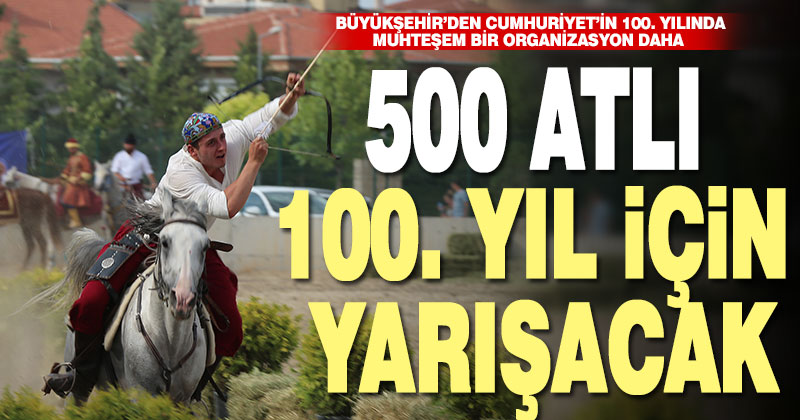 Büyükşehir’den Cumhuriyet’in 100. yılında muhteşem bir organizasyon daha