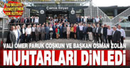 Vali Coşkun ve Başkan Zolan muhtarlarla buluştu