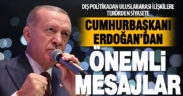 Cumhurbaşkanı Erdoğan’dan önemli mesajlar