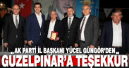 Ak Parti İl Başkanı Yücel Güngör’den Güzelpınar’a teşekkür