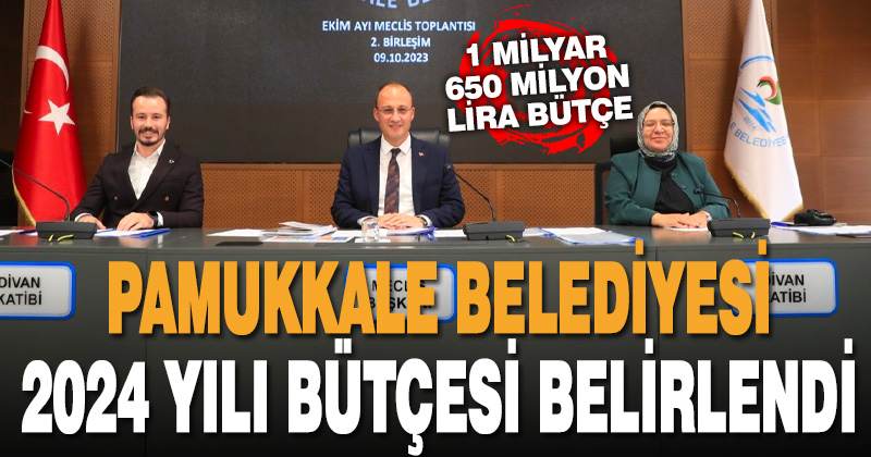 PAMUKKALE BELEDİYESİ 2024 YILI BÜTÇESİ BELİRLENDİ