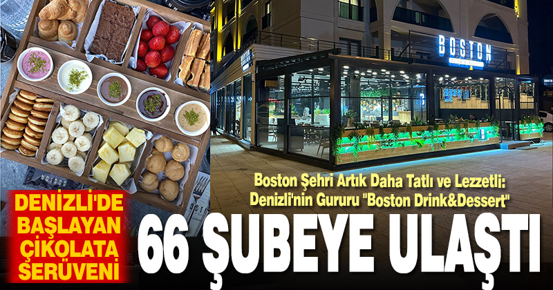 Boston Şehri Artık Daha Tatlı ve Lezzetli: Denizli’nin Gururu “Boston Drink&Dessert”